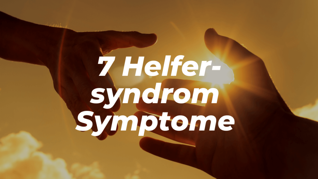 7 Helper Syndrome Symptoms: Are You Helping Too Much?