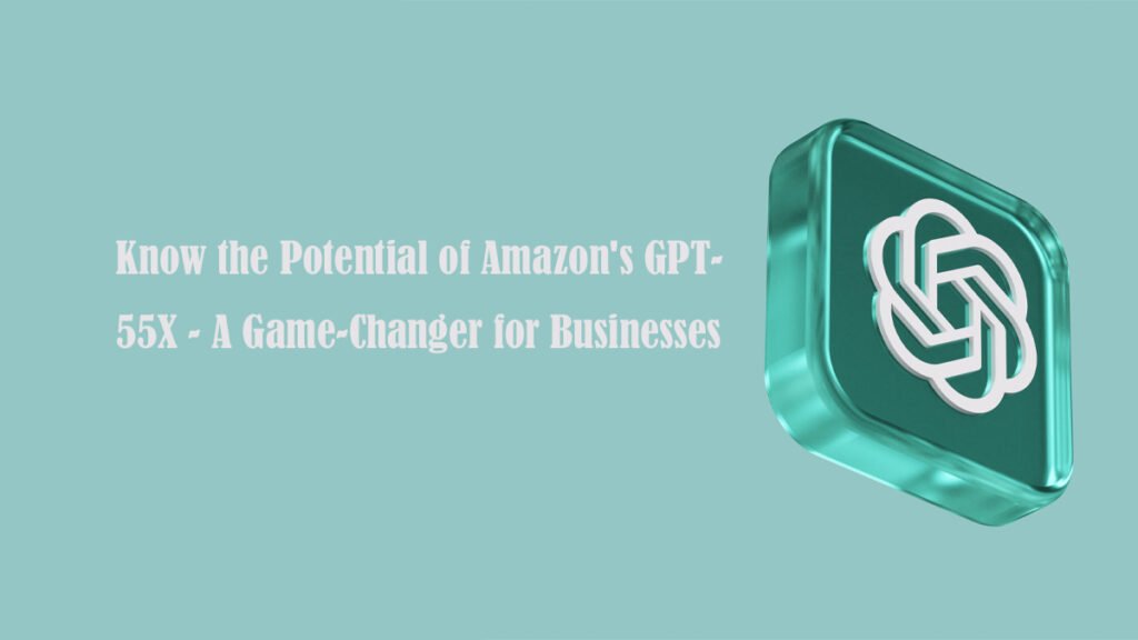 Amazon's GPT-55X